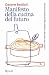Manifesto della cucina del futuro. 8 valori e 80 ricette per mangiare oggi pensando al domani vendi