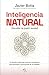 Inteligencia Natural: Descubre tu poder mental (Desarrollo personal) Vender