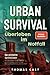 Urban Survival - Überleben im Notfall: Das ultimative Survival Buch - Optimale Krisenvorsorge: Prepping, Selbstversorgung, Fluchtrucksack, Blackout und vieles mehr! verkaufen