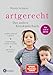 artgerecht - Das andere Kleinkinderbuch: Gefühle liebevoll begleiten - Entwicklungsschritte verstehen - Mit Kindern wachsen. Von 2 bis 6 Jahren. verkaufen