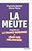 vendre La Meute: Enquête sur la France Insoumise de Jean-Luc Mélenchon