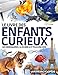 vendre Le Livre des Enfants Curieux: L’encyclopédie de 6 ans à 10 ans pour découvrir et tout savoir sur les dinosaures , l’astronomie , les animaux , la ... à toutes les questions ( CP CE1 CE2 CM1 CM2 )