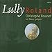 vendre Lully - Roland / Les Talens Lyriques, Rousset