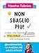 Non sbaglio più! Il libro che risolve gli errori di italiano più frequenti. Dalla scuola primaria in poi vendi