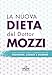 La nuova dieta del dottor Mozzi. Nuovi contenuti, spunti e interpretazioni per prevenire, curare, guarire vendi