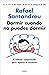 Dormir cuando no puedes dormir: El método comprobado para superar el insomnio (Por el autor de SIN MIEDO y EL ARTE DE NO AMARGARSE LA VIDA) (Psicología) Vender