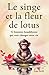 vendre Le singe et la fleur de lotus: 52 histoires bouddhistes qui vont changer votre vie (Développement personnel et éveil spirituel)
