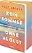 Kein Sommer ohne August: Roman. Die perfekte Lektüre für einen unvergesslichen Sommer verkaufen
