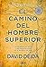 El camino del hombre superior: Guía espiritual. EDICIÓN 20 ANIVERSARIO: Los desafíos del amor y del deseo sexual en el hombre de hoy. (Espiritualidad) Vender