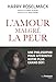 vendre L'amour malgré la peur - Une philosophie pour affronter notre plus grand défi