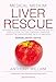 Liver rescue: antwoorden op eczeem, psoriasis, diabetes, streptokokken, acne, jicht, opgeblazen gevoel, galstenen, bijnierstress, vermoeidheid, ... gewichtsproblemen, SIBO & auto-immuunziekte verkopen