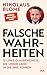 Falsche Wahrheiten: 12 linke Glaubenssätze, die unser Land in die Irre führen verkaufen