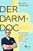 Der Darm-Doc: Wie du deine Verdauungsprobleme in den Griff bekommst verkaufen
