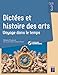 vendre Dictées et Histoire des arts CM - Voyage dans le temps (+ ressources numériques)