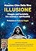 Illusione. Viaggio nell'invisibile tra scienza e spiritualità vendi
